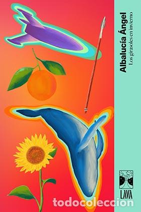 Libros: LOS GIRASOLES EN INVIERNO - &Aacute;ngel, Albaluc&iacute;a