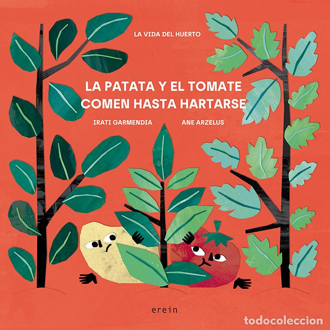 Libri: LA PATATA Y EL TOMATE COMEN HASTA HARTARSE - GARMENDIA, IRATI