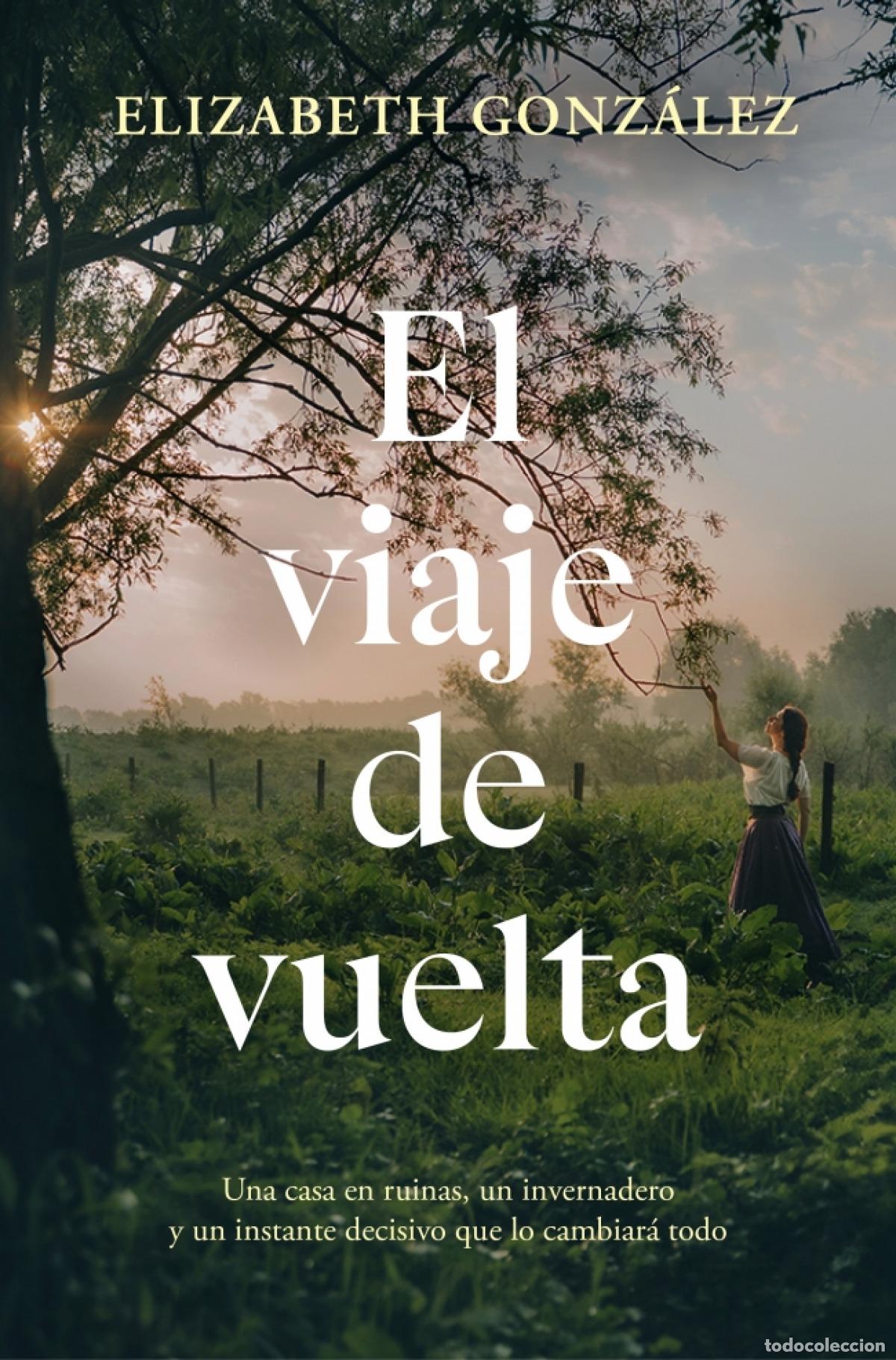 Libros: EL VIAJE DE VUELTA - Gonz&aacute;lez, Elizabeth