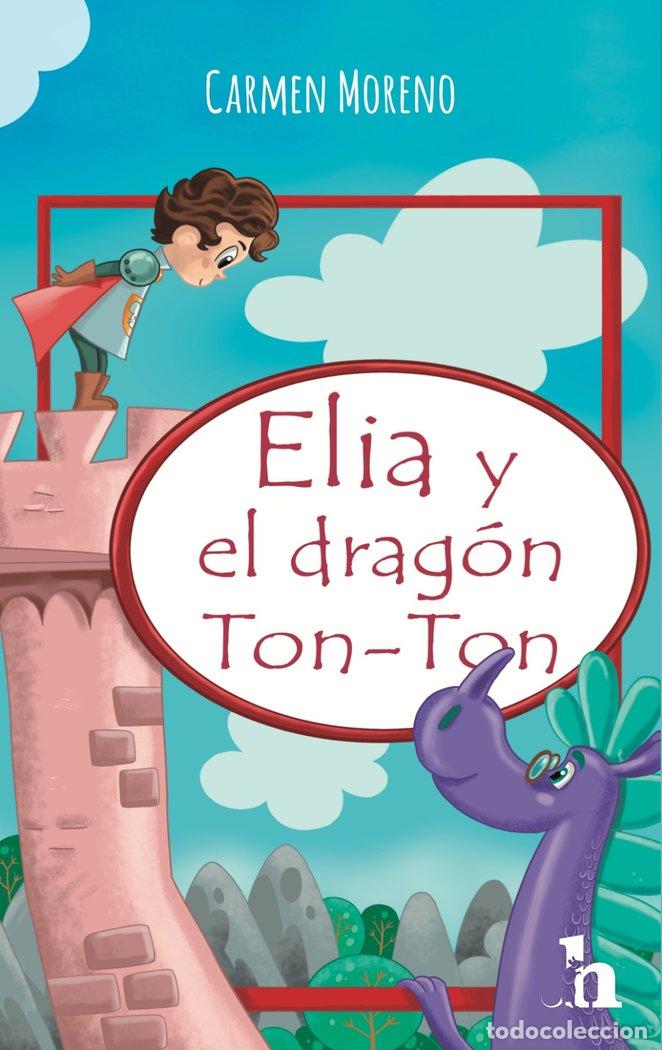Libri: ELIA Y EL DRAGON TON TON - MORENO, CARMEN