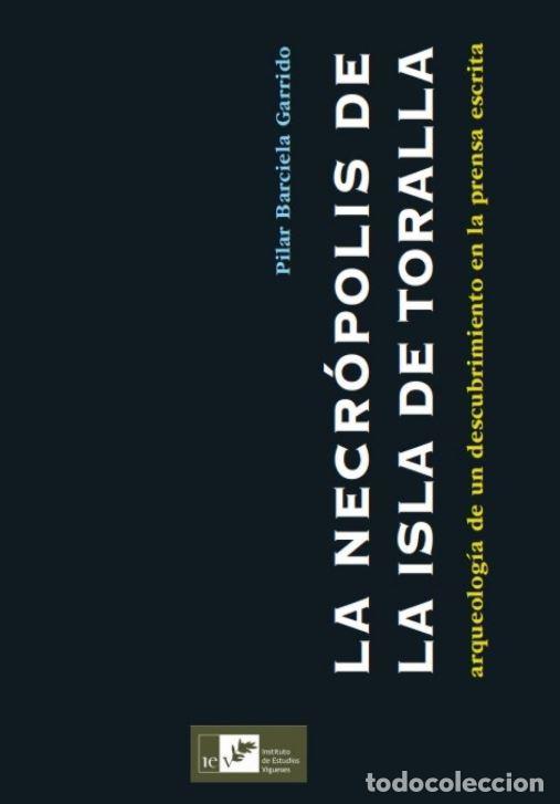 books: NECROPOLIS DE LA ISLA DE TORALLA:ARQUEOLOGIA DESCUBRIMIENTO - Barciela Garrido, Pilar
