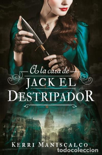 Libri: A LA CAZA DE JACK EL DESTRIPADOR - MANISCALCO, KERRI