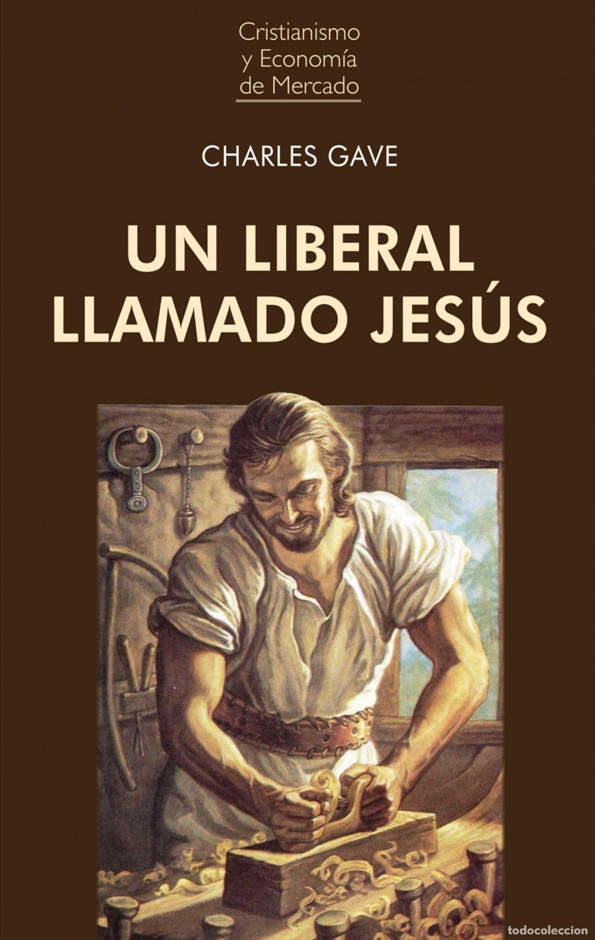 Libros: UN LIBERAL LLAMADO JES&Uacute;S - Gave, Charles
