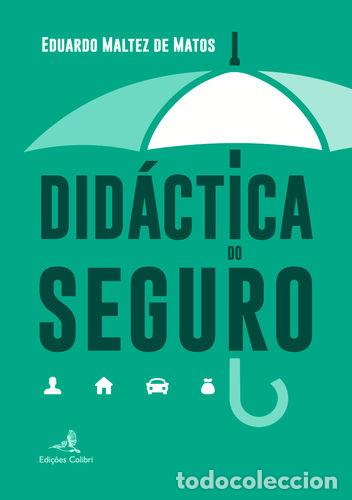 Livres: DID&Aacute;CTICA DO SEGURO - Eduardo Maltez de Matos