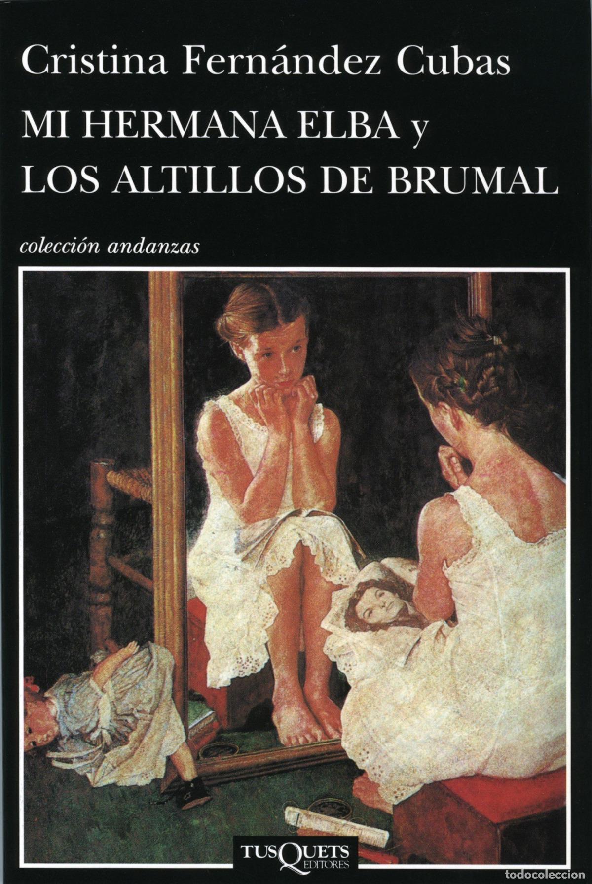 Livres: MI HERMANA ELBA Y LOS ALTILLOS DE BRUMAL - Fern&aacute;ndez Cubas, Cristina