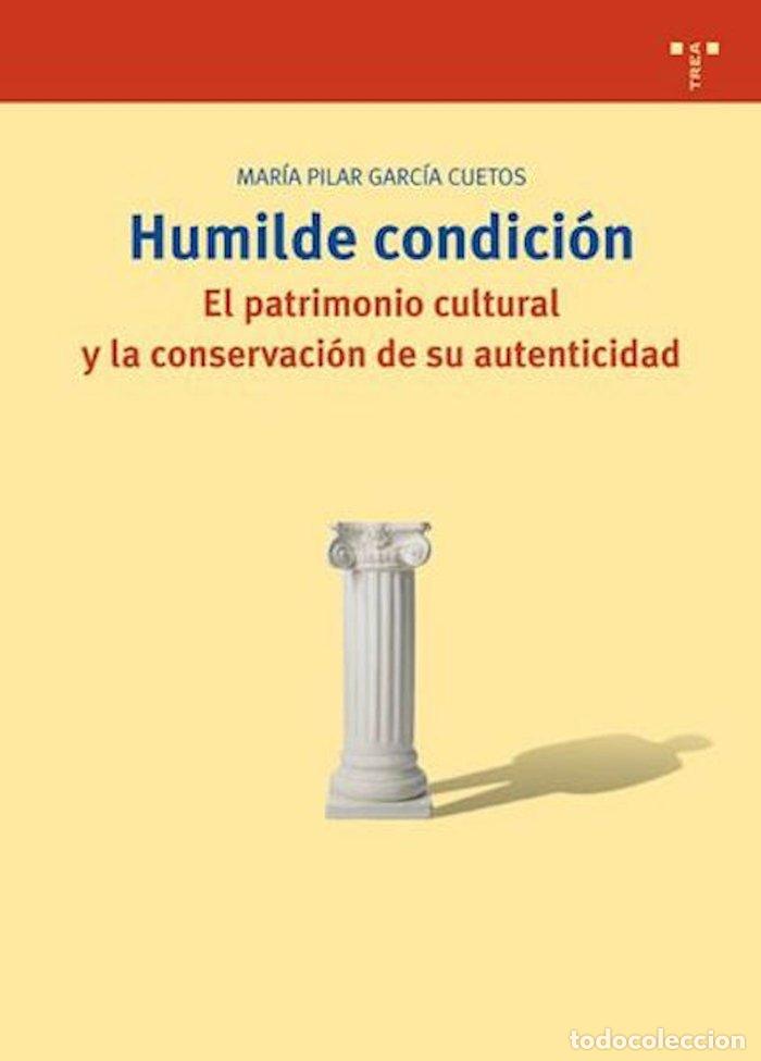 Livros: HUMILDE CONDICION PATRIMONIO CULTURAL CONSERVACION AUTENTICI - GARCIA CUETOS, MARIA PILAR