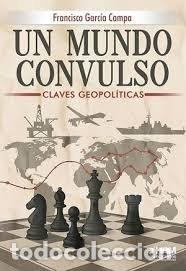 Libros: UN MUNDO CONVULSO - GARCIA CAMPA, FRANCISCO