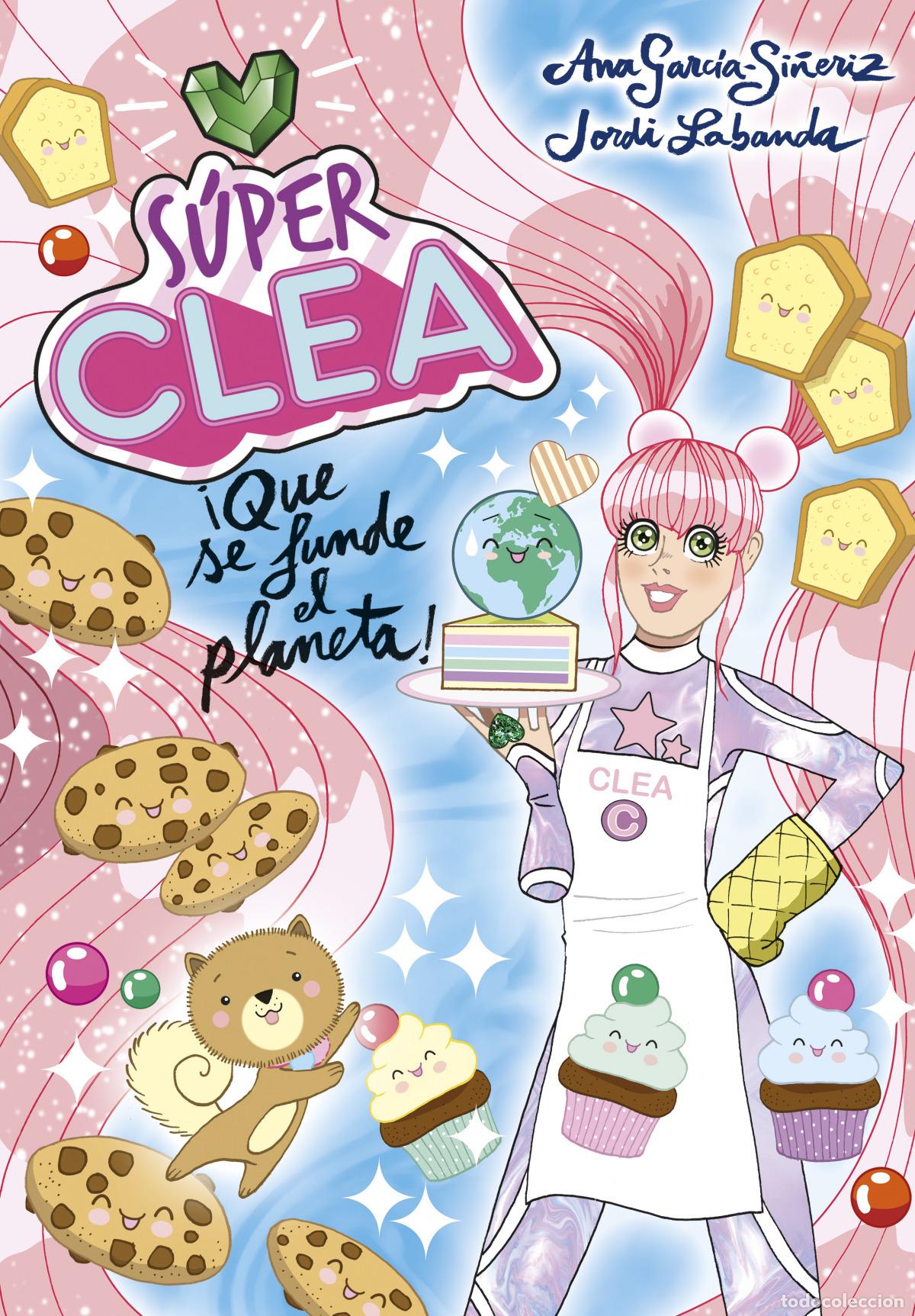 Libros: S&Uacute;PER CLEA 2 &iexcl;QUE SE FUNDA EL PLANETA! (SERIE S&Uacute;PER CLEA 2) - Garc&iacute;a Si&ntilde;eriz, Ana