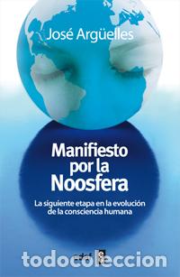 Libros: MANIFIESTO POR LA NOOSFERA - Jos&eacute; Arg&uuml;elles