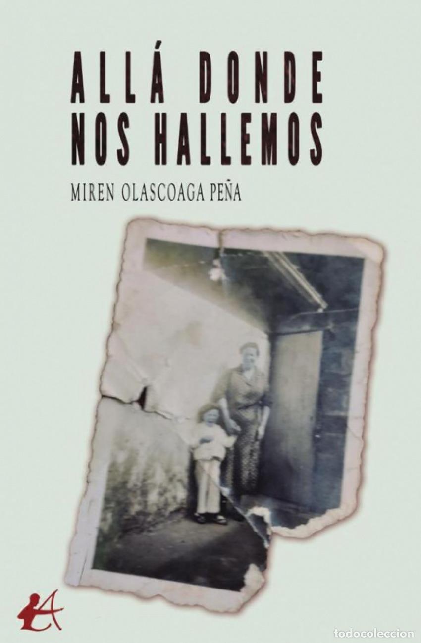 Libri: ALL&Aacute; DONDE NOS HALLEMOS - Olascoaga Pe&ntilde;a, Miren