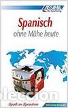 Livros: ASSIMIL SPANISH OHNE MUHE HEUTE - ANTON, FRANCISCO JAVIER