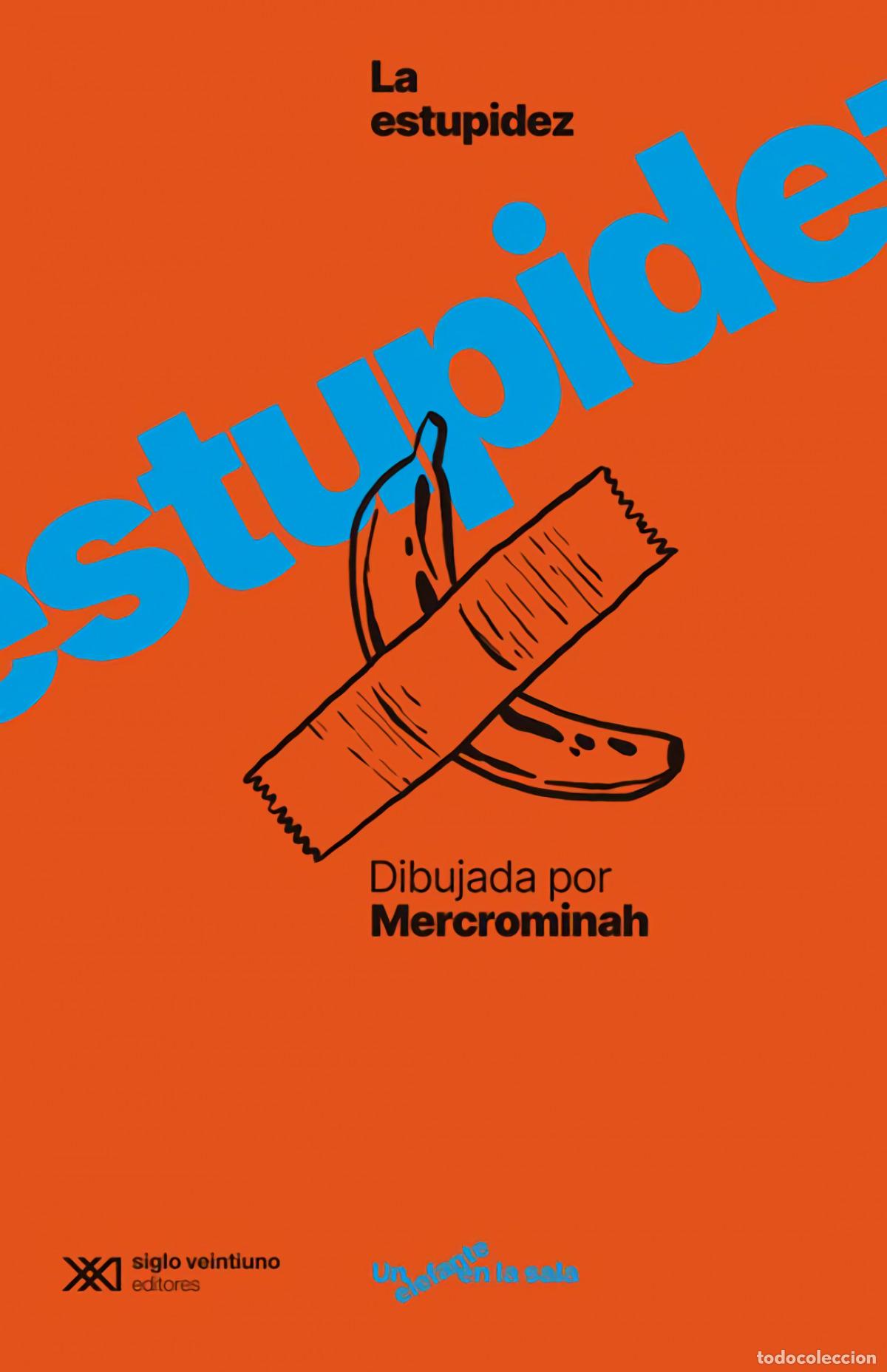 Livros: LA ESTUPIDEZ HUMANA DIBUJADA POR @MERCROMINAH - Jim&eacute;nez, Ana