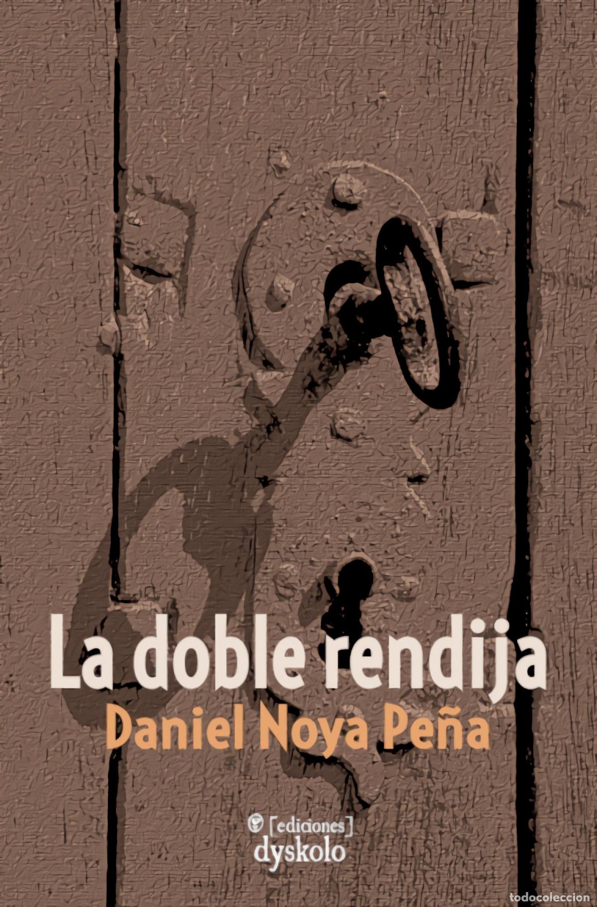 books: LA DOBLE RENDIJA - Noya Pe&ntilde;a, Daniel