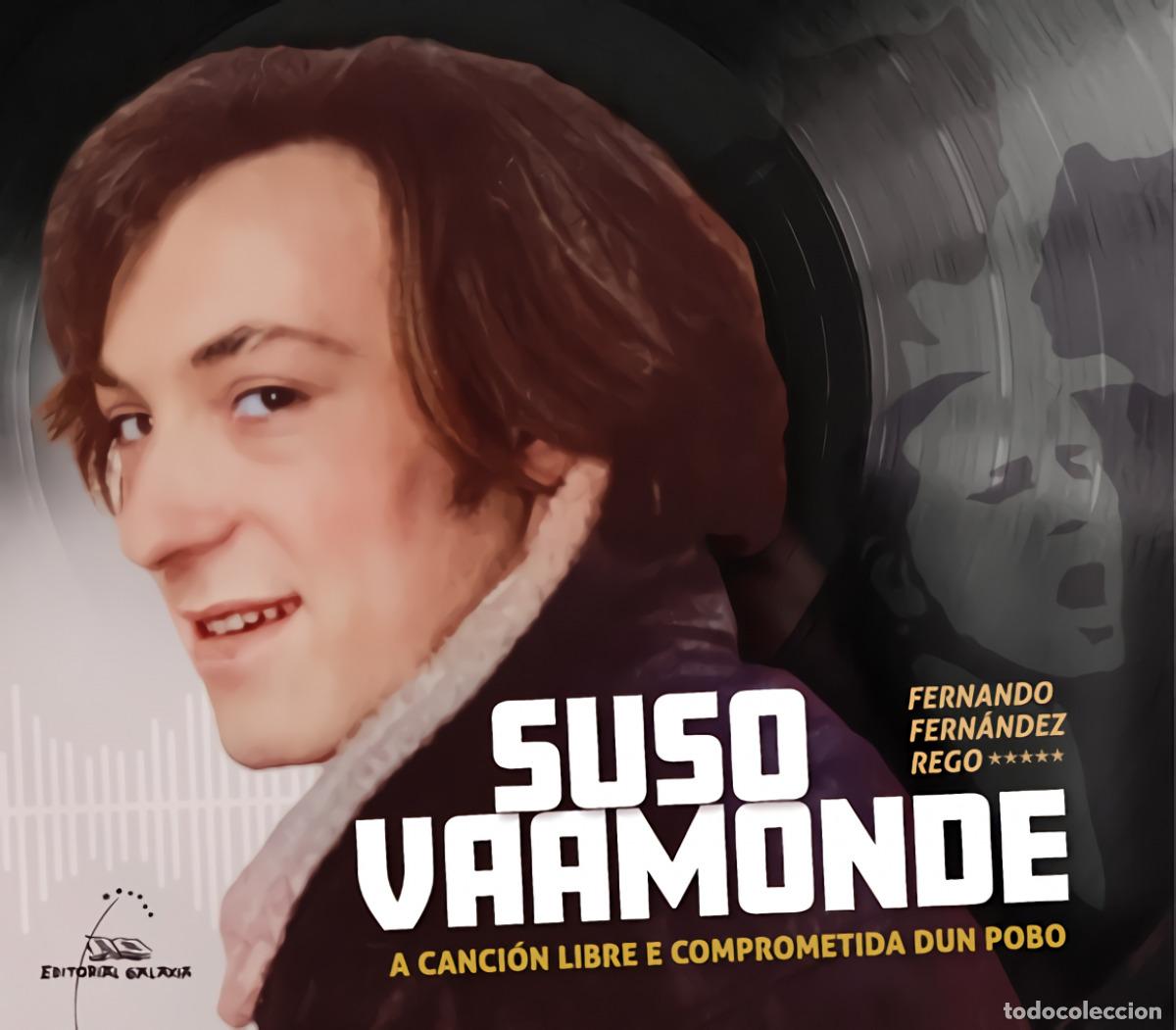 B&uuml;cher: SUSO VAAMONDE. A CANCI&Oacute;N LIBRE E COMPROMETIDA DUN POBO - Fern&aacute;ndez Rego, Fernando