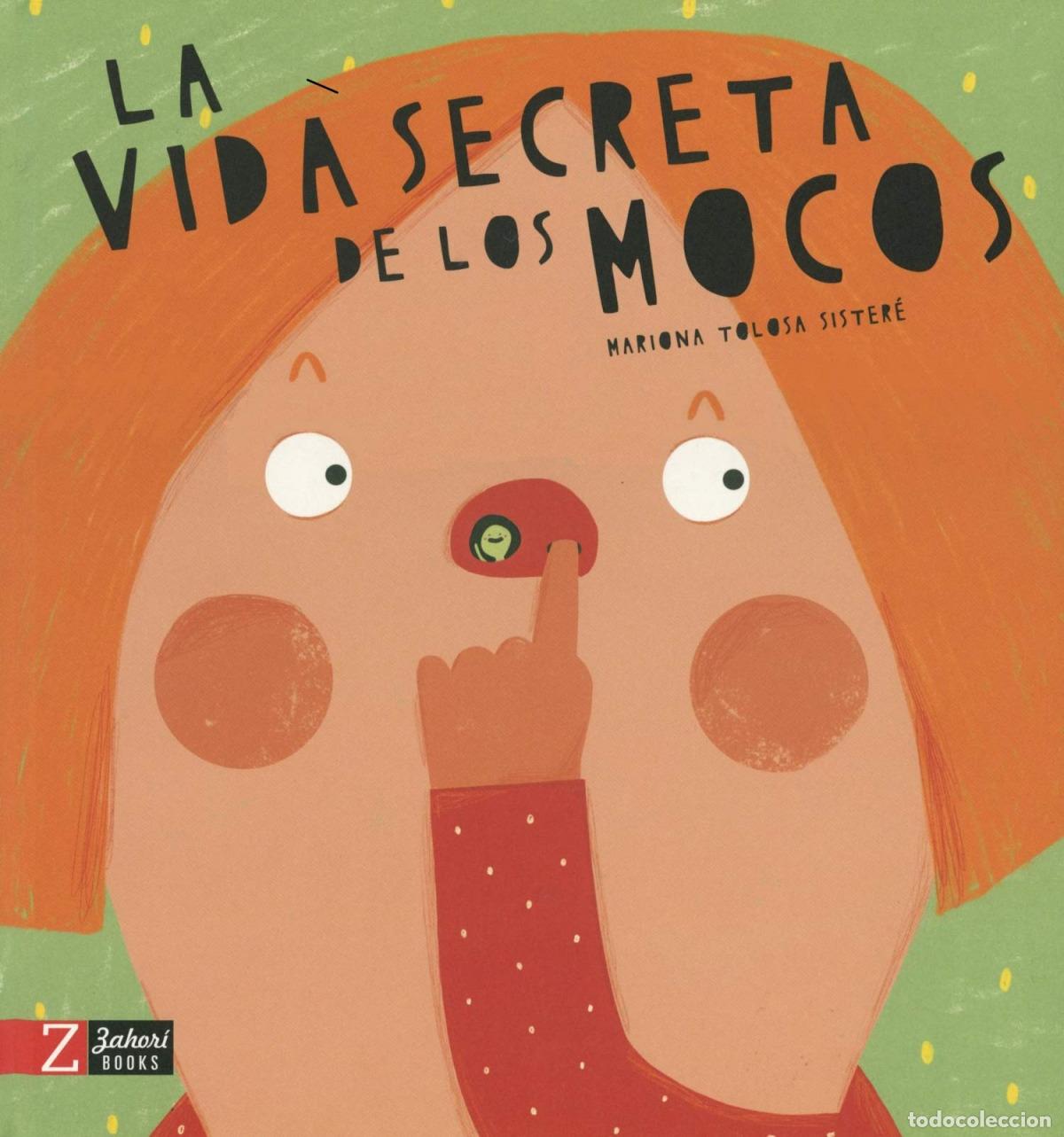 Libros: LA VIDA SECRETA DE LOS MOCOS - Tolosa Sistere, Mariona