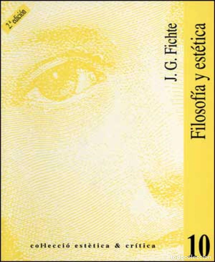 Livres: FILOSOF&Iacute;A Y EST&Eacute;TICA (2A ED.) - Fichte, Johan Gottlieb