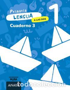 Libros: Lengua 1. a las dos. cuaderno 3primaria.1er cursomira - Grupo Anaya