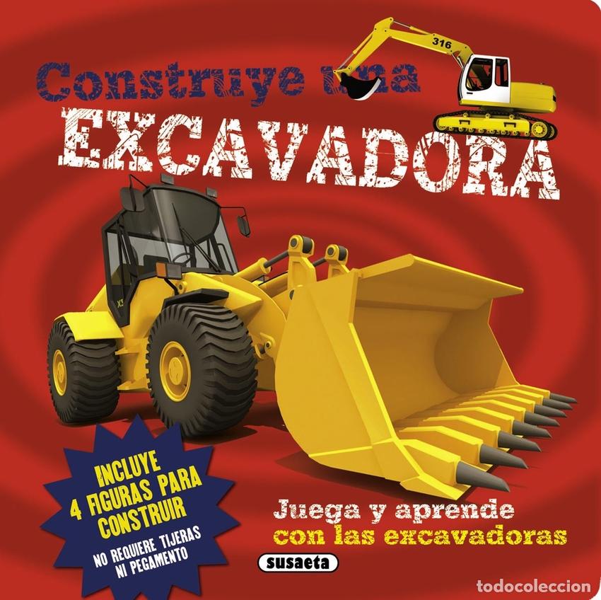 Libros: CONSTRUYE UNA EXCAVADORA - SUSAETA, EQUIPO