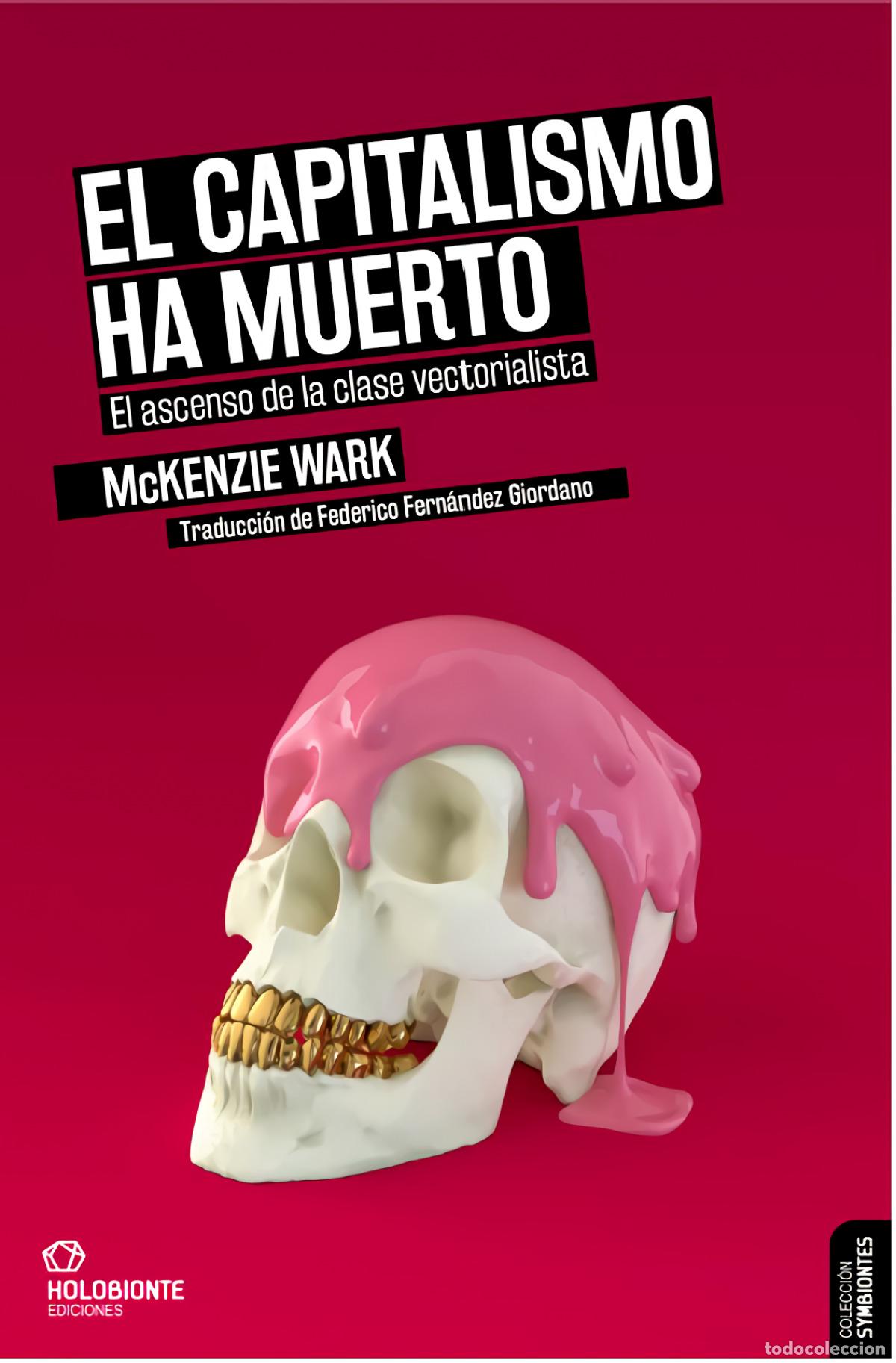 Livros: EL CAPITALISMO HA MUERTO - Wark, McKenzie