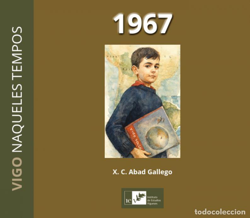 Livres: VIGO NAQUELES TEMPOS 1967 - Abad Gallego, X C