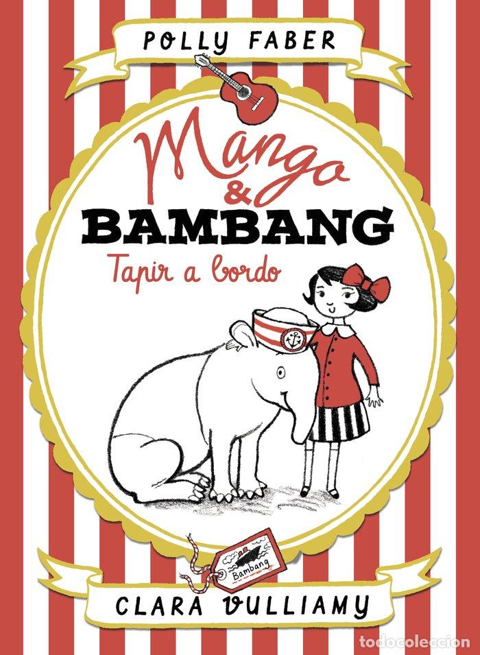 Libri: MANGO & BAMBANG 2 TAPIR A BORDO - POLLY FABER