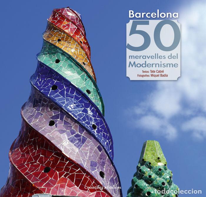 Livros: BARCELONA 50 MERAVELLES DEL MODERNISME - CABRE I MASSOT, TATE