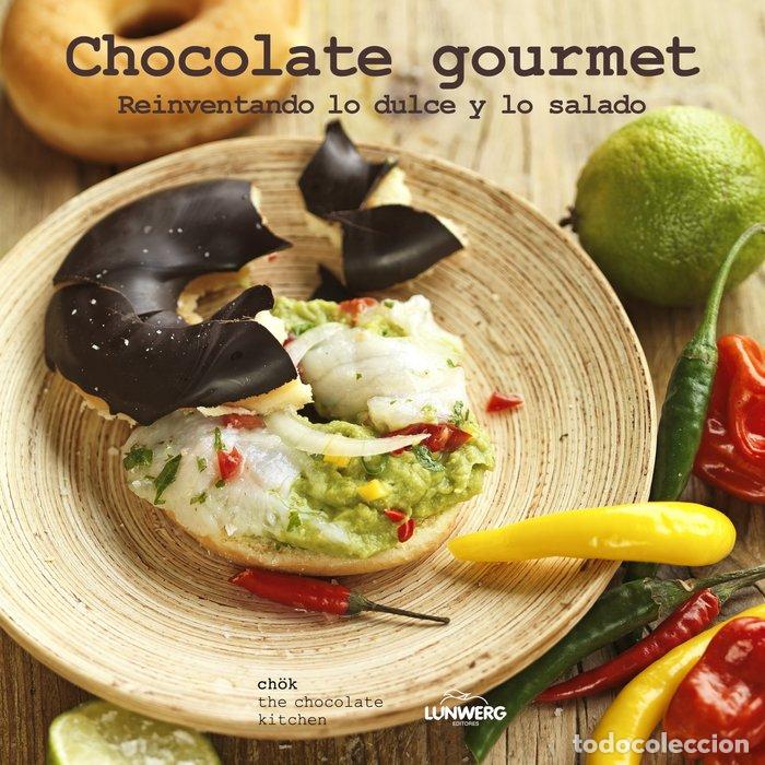 Livros: CHOCOLATE GOURMET REINVENTANDO LO DULCE Y LO SALADO - CHOK