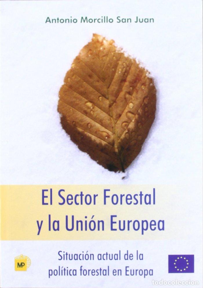 Livros: SECTOR FORESTAL Y LA UNION EUROPEA, EL - MORCILLO SAN JUAN, ANTONIO