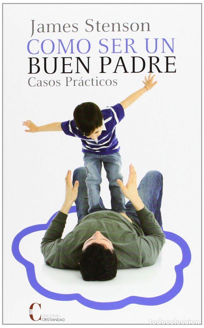 Livres: COMO SER UN BUEN PADRE.CASOS PRACTICOS - STENSON, JAMES