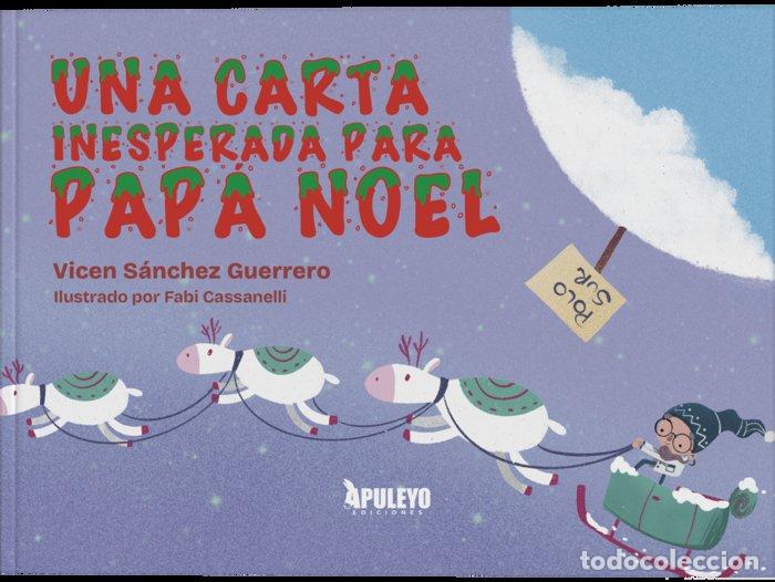 Libros: UNA CARTA INESPERADA PARA PAPA NOEL - SANCHEZ GUERRERO, VICEN