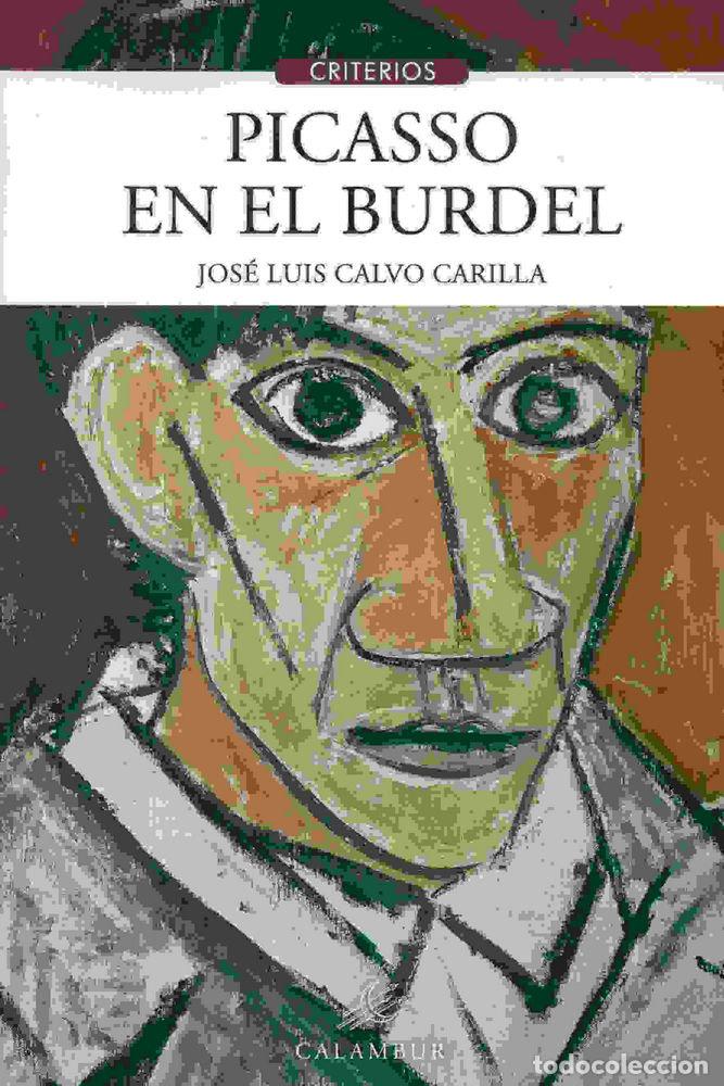 Libros: PICASSO EN EL BURDEL - CALVO CARILLA, JOSE LUIS