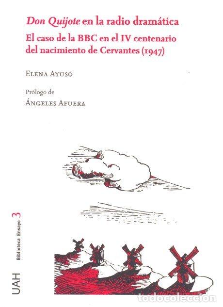Libros: DON QUIJOTE EN LA RADIO DRAMATICA EL CASO - AYUSO RODRIGUEZ, ELENA