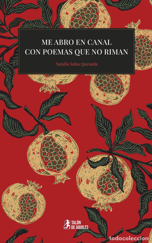Libros: ME ABRO EN CANAL CON POEMAS QUE NO RIMAN - SALAS QUESADA, NATALIA