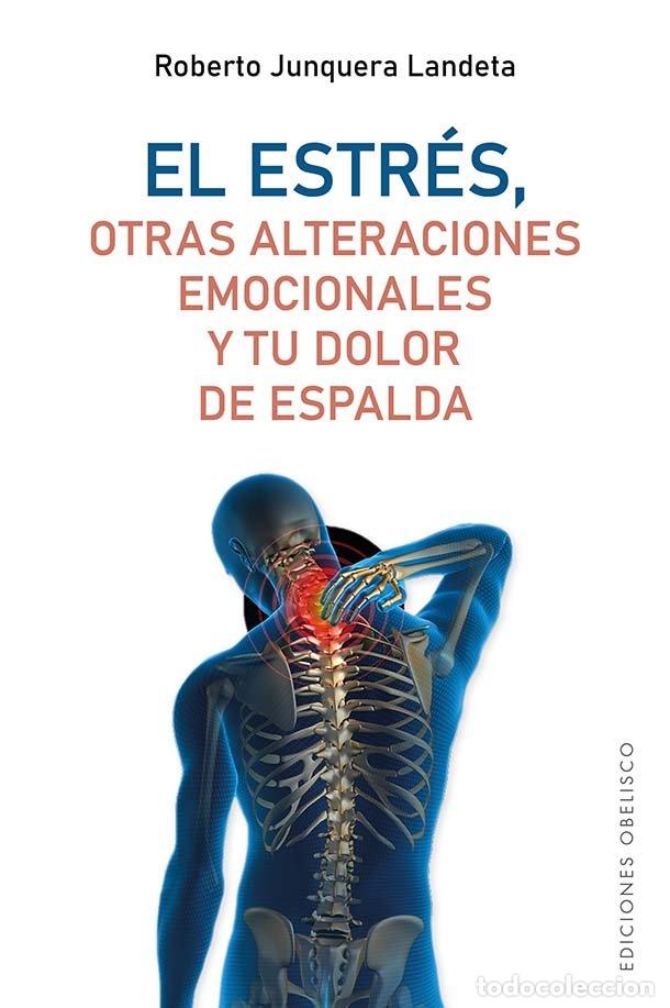 Livres: EL ESTRES OTRAS ALTERACIONES EMOCIONALES Y TU DOLOR DE ESPA - JUNQUERA LANDETA, ROBERTO