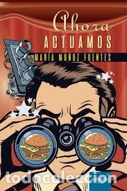 Livres: AHORA ACTUAMOS - MARIA MU&Ntilde;OZ FUENTES