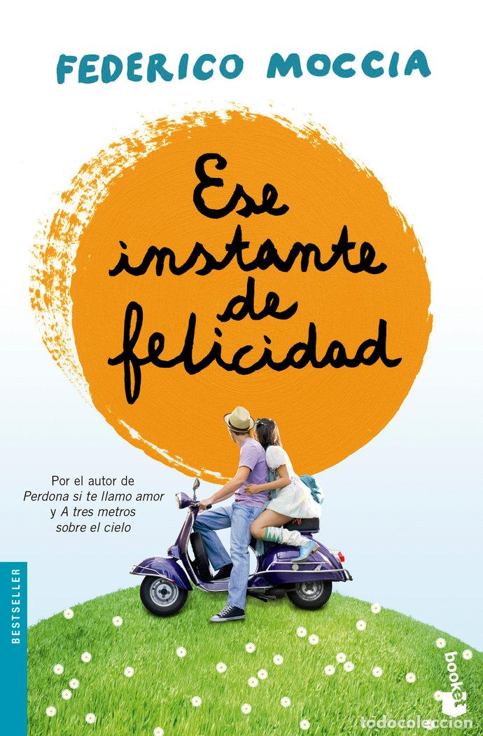 Livres: ESE INSTANTE DE FELICIDAD - MOCCIA, FEDERICO