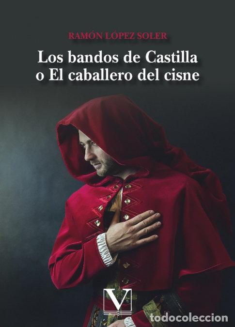 Livres: LOS BANDOS DE CASTILLA - LOPEZ SOLER, RAMON