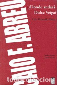 Livres: DONDE ANDARA DULCE VEIGA - ABREU, CAIO FERNANDO