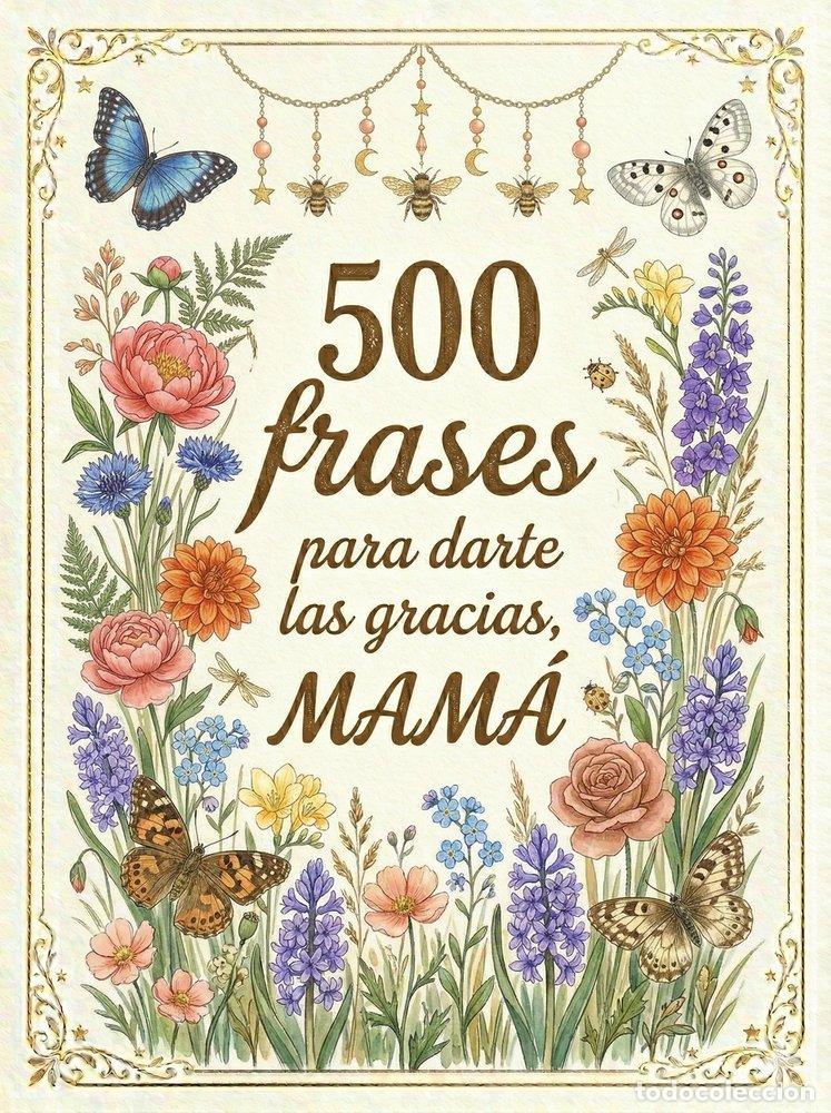 Libros: 500 FRASES PARA DARTE LAS GRACIAS MAMA - FARKAS, KRISTINA