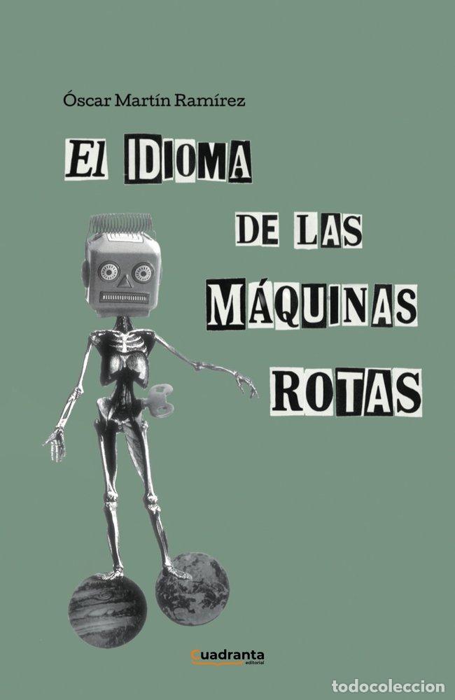 Livres: EL IDIOMA DE LAS MAQUINAS ROTAS - MARTIN RAMIREZ, OSCAR