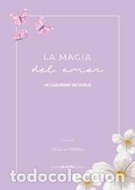 Livros: LA MAGIA DEL AMOR MI CUADERNO DE DUELO - CECILIA TORRES