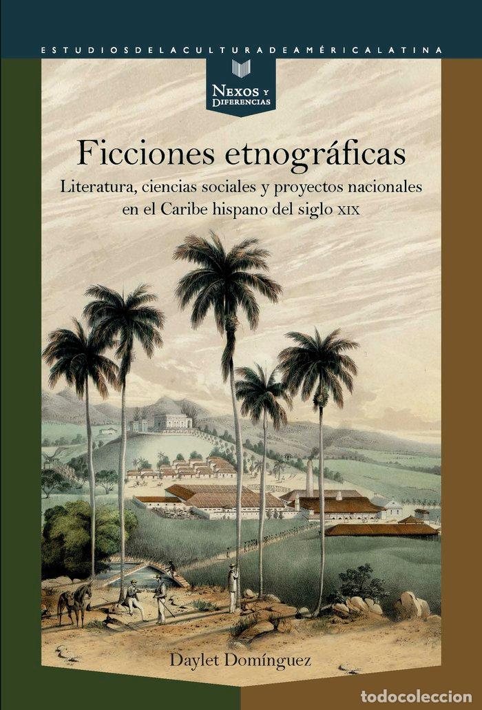 books: FICCIONES ETNOGRAFICAS LIT.C.SO.PROY.NAC.CARIBE HISPANO XIX - AA.VV