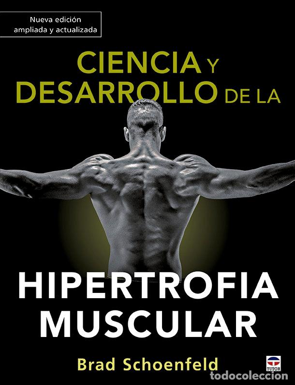 books: CIENCIA Y DESARROLLO DE LA HIPERTROFIA MUSCULAR. NUEVA EDIC - SCHOENFELD, BRAD