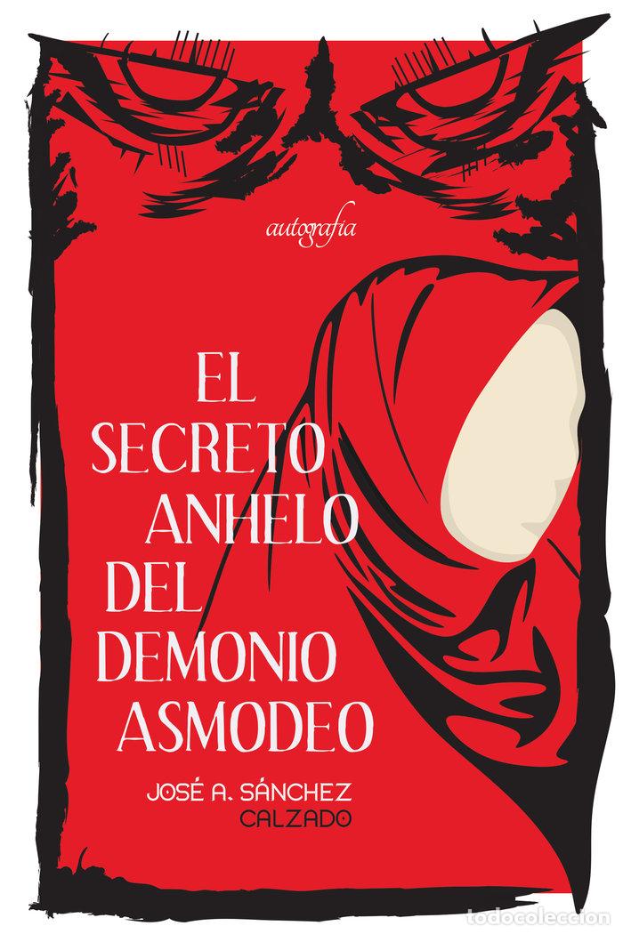 Libri: EL SECRETO ANHELO DEL DEMONIO ASMODEO - SANCHEZ CALZADO, JOSE A