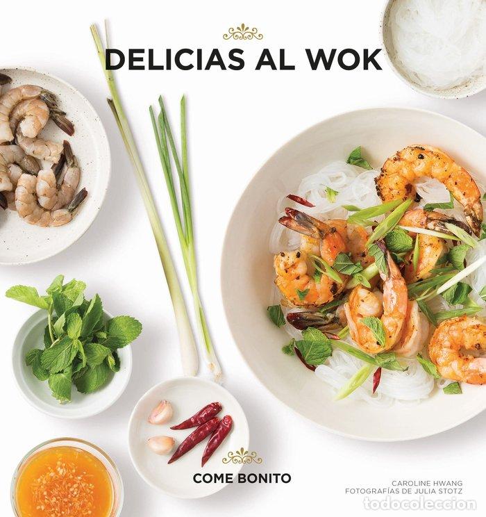 books: DELICIAS AL WOK - CAROLINE HWANG. CON FOTOGRAFIAS DE JULIA