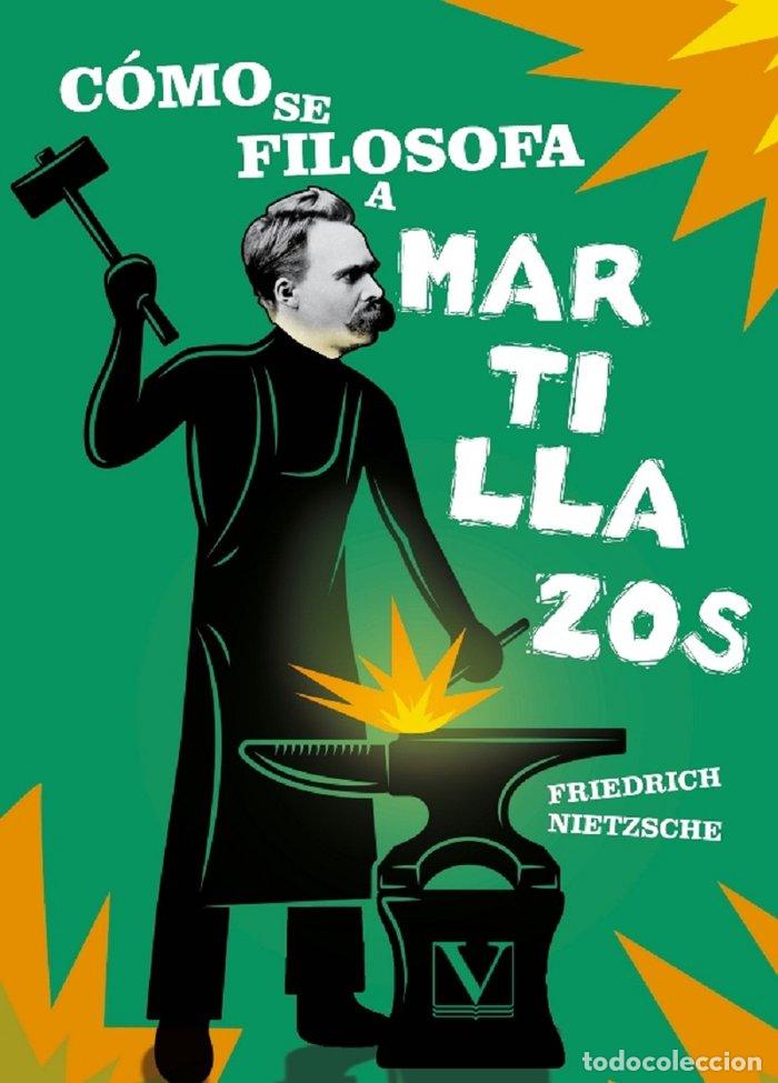 Libros: COMO SE FILOSOFA A MARTILLAZOS - NIETZSCHE, FRIEDRICH
