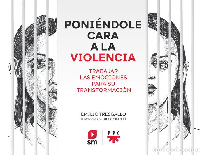 books: PONIENDOLE CARA A LA VIOLENCIA - TRESGALLO SAIZ, EMILIO CONSTANTINO