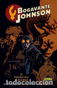 books: BOGAVANTE JOHNSON 1 EL PROMETEO DE HIERRO - MIGNOLA, MIKE