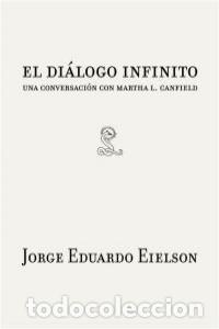 Libros: DIALOGO INFINITO,EL - EIELSON, JORGE