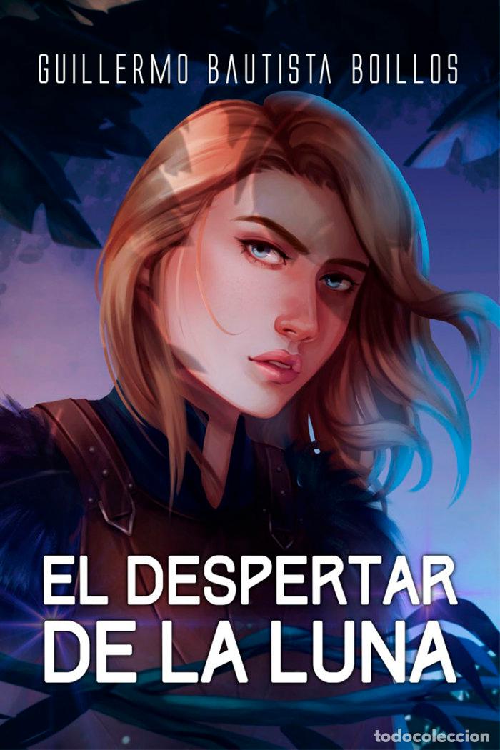 Libros: EL DESPERTAR DE LA LUNA - BAUTISTA BOILLOS, GUILLERMO